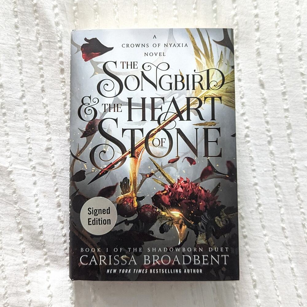 The Songbird & The Heart of Stone by Carissa Broadbent SIGNED